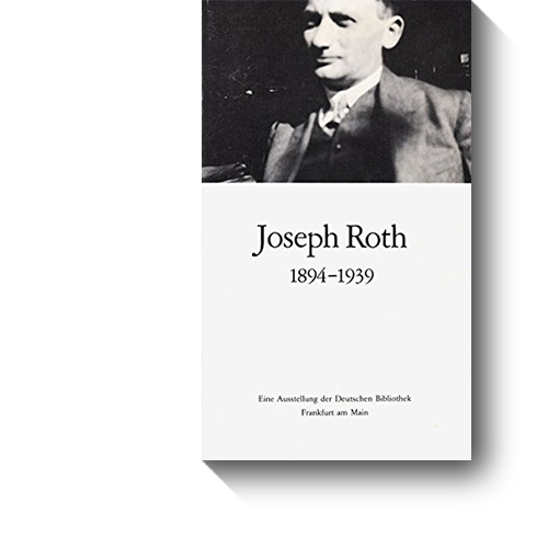 Titel des Ausstellungskatalogs „Joseph Roth. 1894–1939“. © Buchhändler-Vereinigung, 1979