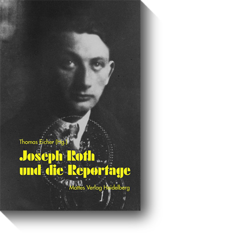 Titel des Buches „Joseph Roth und die Reportage“. © Mattes, 2010
