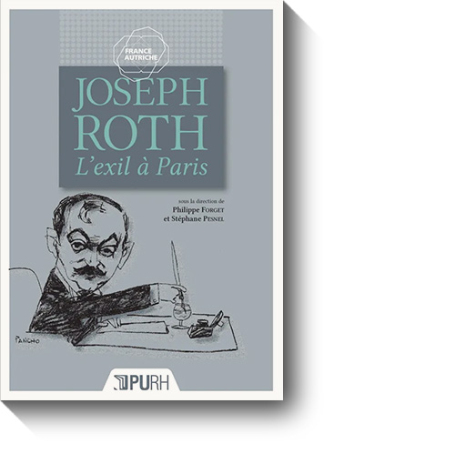 Titel des Buches „Joseph Roth. L’exil à Paris.“ © Presses universitaires de Rouen et du Havre, 2017