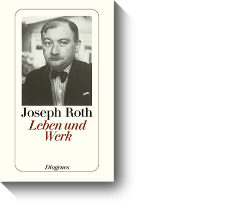 Titel des Buches „Joseph Roth. Leben und Werk.“ © Diogenes, 2010