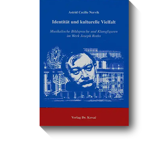 Titel des Buches „Identität und kulturelle Vielfalt. Musikalische Bildsprache und Klangfiguren im Werk Joseph Roths“. © Kovač, 2002