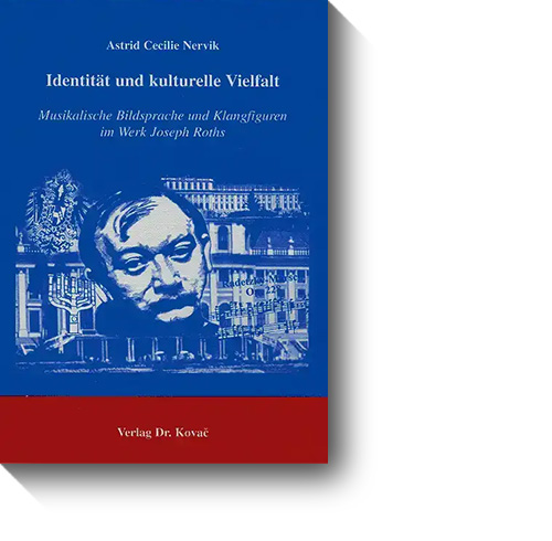 Titel des Buches „Identität und kulturelle Vielfalt. Musikalische Bildsprache und Klangfiguren im Werk Joseph Roths“. © Kovač, 2002
