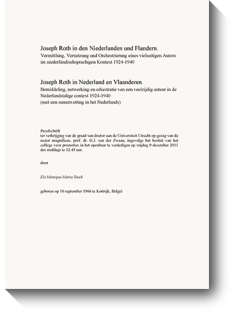 Titel der Dissertation „Joseph Roth in den Niederlanden und Flandern: Vermittlung, Vernetzung und Orchestrierung eines vielseitigen Autors Im niederländischsprachigen Kontext 1924-1940.“ © Els Snick