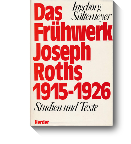 Titel des Buches „Das Frühwerk Joseph Roths 1915–1926“. © Herder, 1976