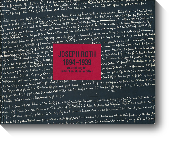 Katalog zur Ausstellung „Joseph Roth 1894–1939“ im Jüdischen Museum in Wien, 1994.