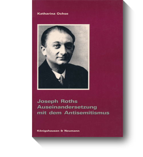 Titel des Buches „Joseph Roths Auseinandersetzung mit dem Antisemitismus“. © Königshausen und Neumann, 1999