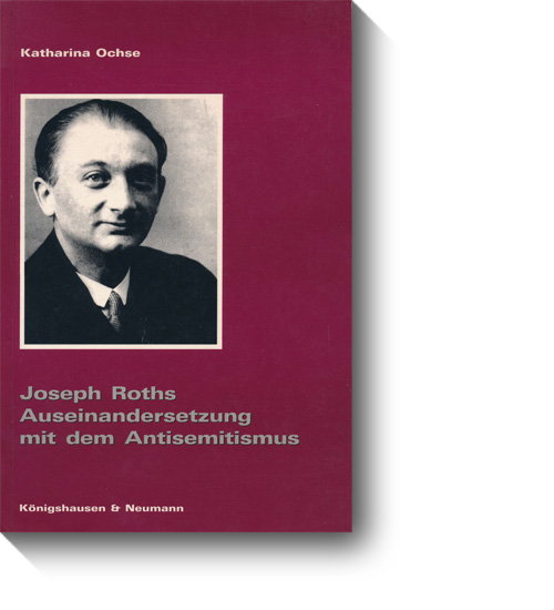 Titel des Buches „Joseph Roths Auseinandersetzung mit dem Antisemitismus“. © Königshausen und Neumann, 1999